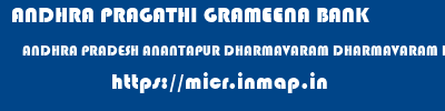 ANDHRA PRAGATHI GRAMEENA BANK  ANDHRA PRADESH ANANTAPUR DHARMAVARAM DHARMAVARAM KOTHAPET  micr code